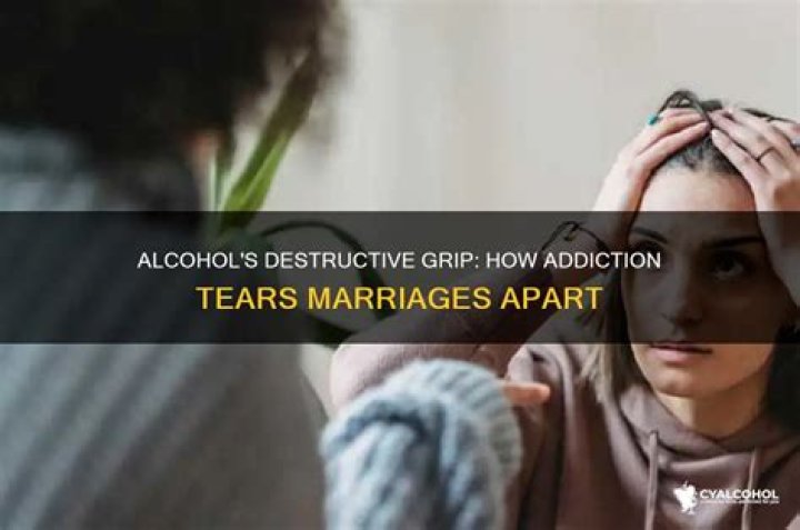 How does alcohol ruin a marriage?