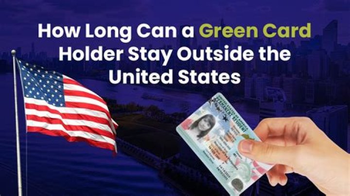 How long a green card holder can stay outside us?