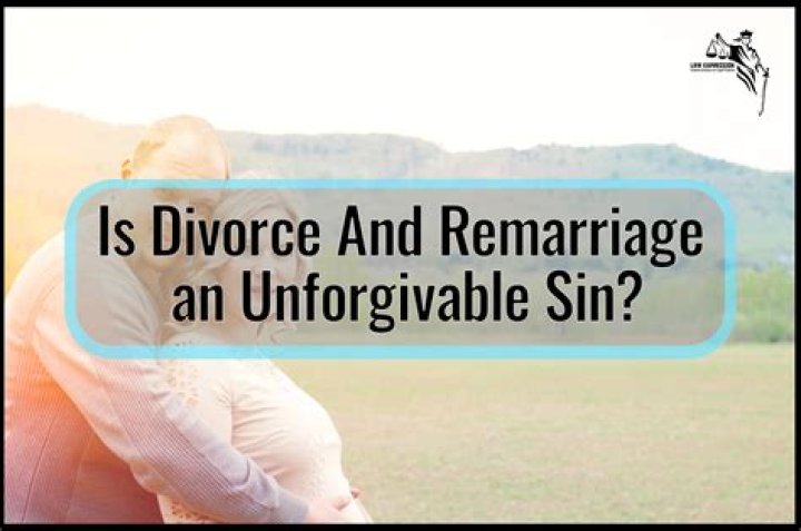 Is divorce and remarriage an unforgivable sin?