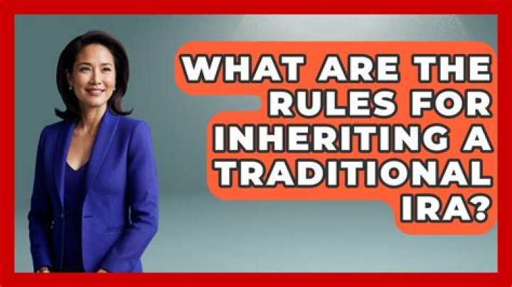 What are the rules for inheriting a traditional IRA?